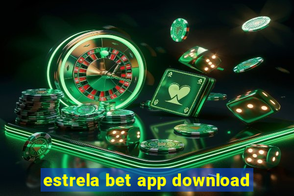 estrela bet app download